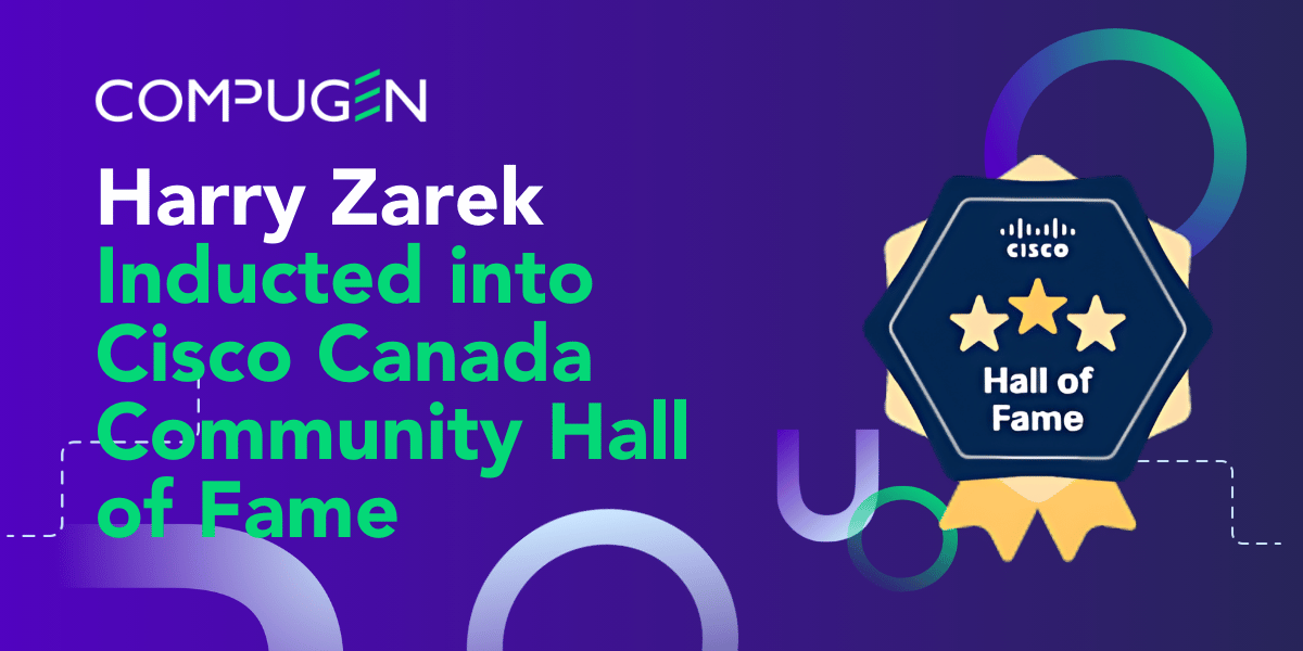 Harry Zarek, Compugen Founder + CEO, Inducted into Cisco Canada Community Hall of Fame