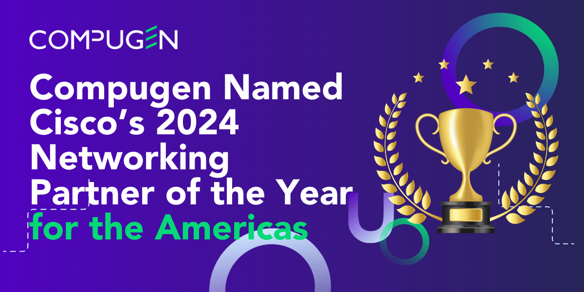 Compugen Named Cisco’s 2024 Networking Partner of the Year for the Americas